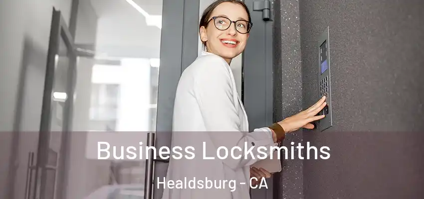 Business Locksmiths Healdsburg - CA