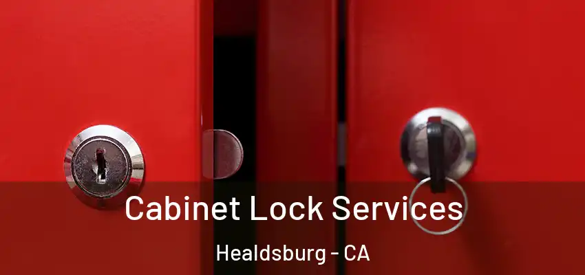 Cabinet Lock Services Healdsburg - CA