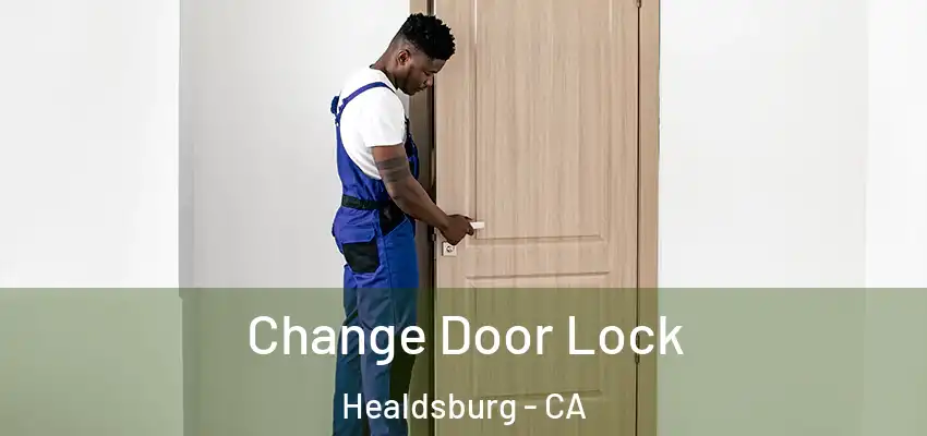 Change Door Lock Healdsburg - CA