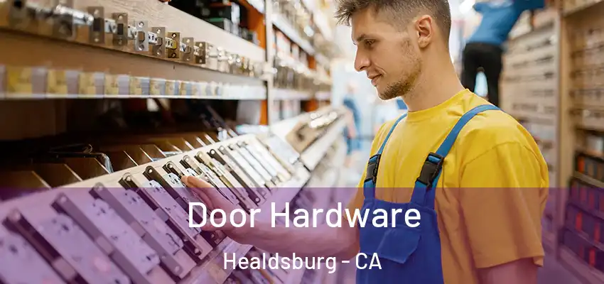 Door Hardware Healdsburg - CA