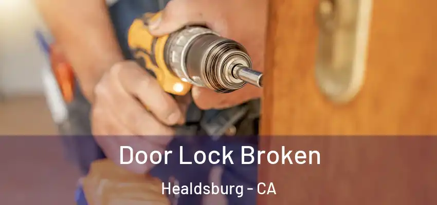 Door Lock Broken Healdsburg - CA