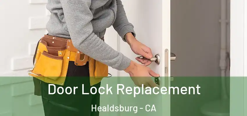 Door Lock Replacement Healdsburg - CA