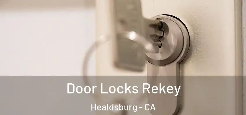 Door Locks Rekey Healdsburg - CA