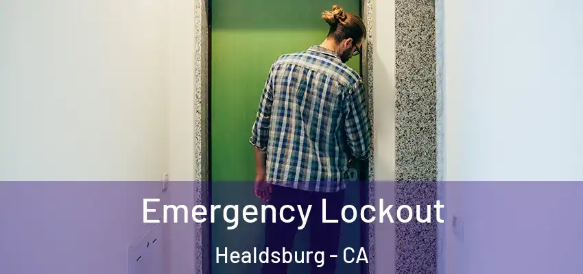 Emergency Lockout Healdsburg - CA