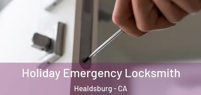 Holiday Emergency Locksmith Healdsburg - CA