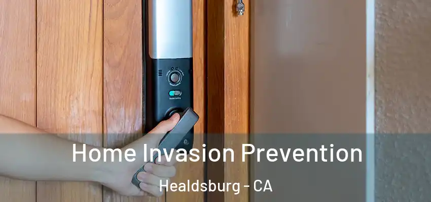 Home Invasion Prevention Healdsburg - CA