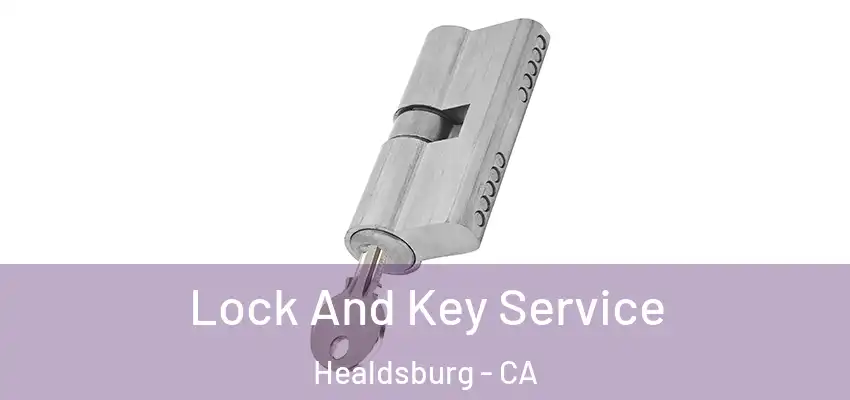 Lock And Key Service Healdsburg - CA