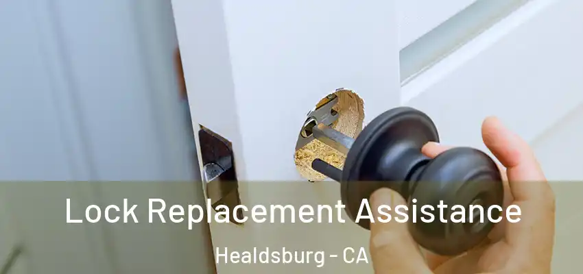 Lock Replacement Assistance Healdsburg - CA