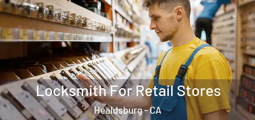 Locksmith For Retail Stores Healdsburg - CA