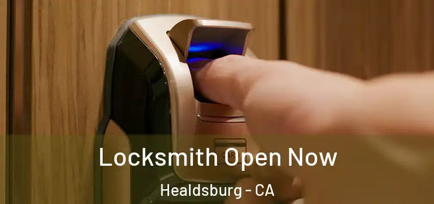 Locksmith Open Now Healdsburg - CA