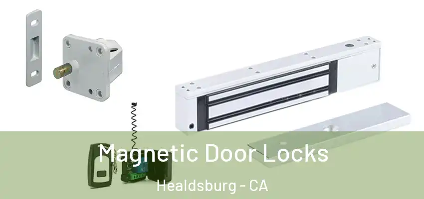 Magnetic Door Locks Healdsburg - CA