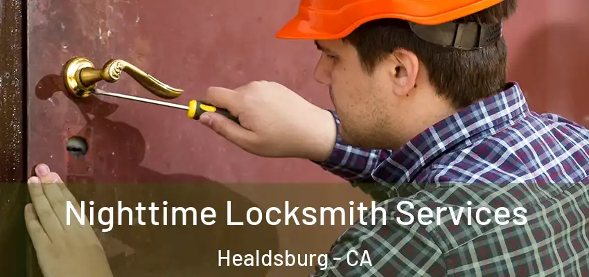 Nighttime Locksmith Services Healdsburg - CA