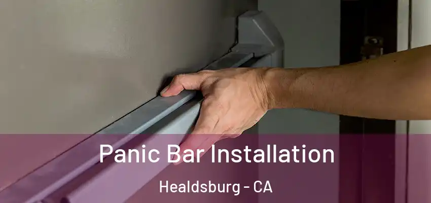 Panic Bar Installation Healdsburg - CA