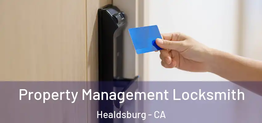 Property Management Locksmith Healdsburg - CA