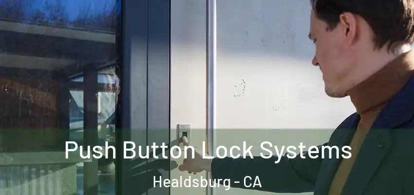 Push Button Lock Systems Healdsburg - CA