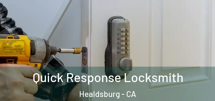 Quick Response Locksmith Healdsburg - CA