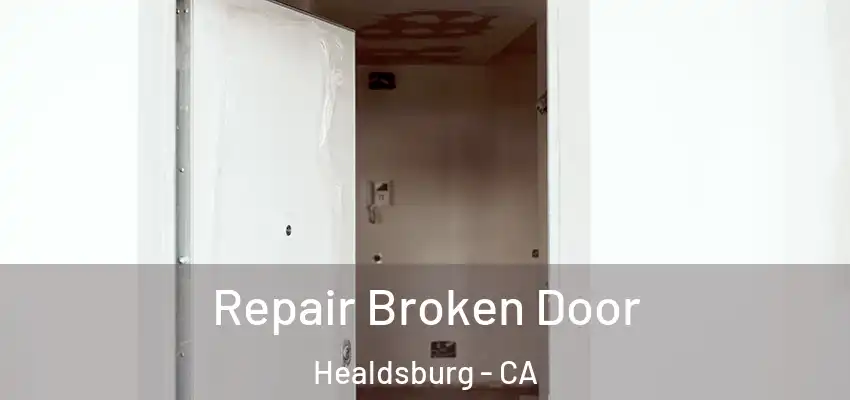 Repair Broken Door Healdsburg - CA