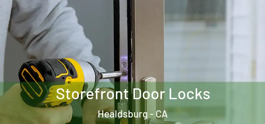 Storefront Door Locks Healdsburg - CA