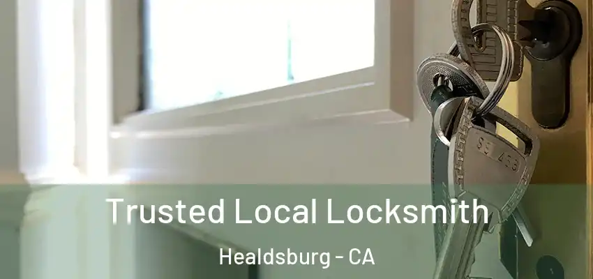 Trusted Local Locksmith Healdsburg - CA